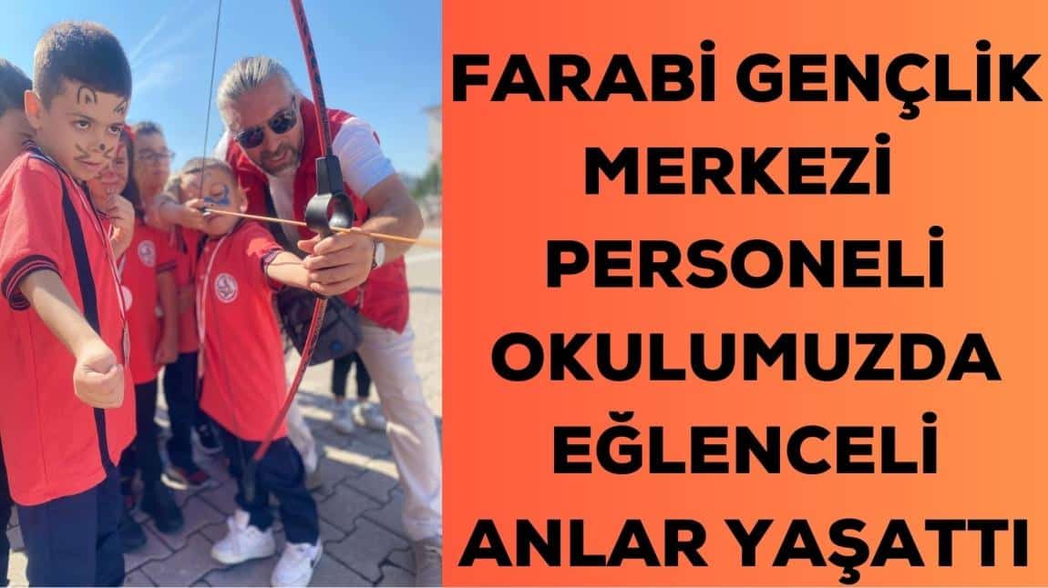 FARABİ GENÇLİK MERKEZİNDEN 1. SINIFLARIMIZA EĞLENCELİ ETKİNLİKLER