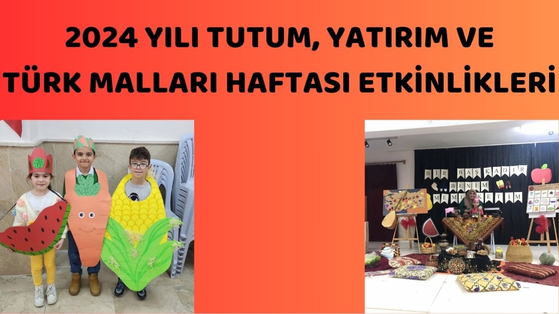 2024 YILI TUTUM, YATIRIM VE TÜRK MALLARI HAFTASI ETKİNLİKLERİ