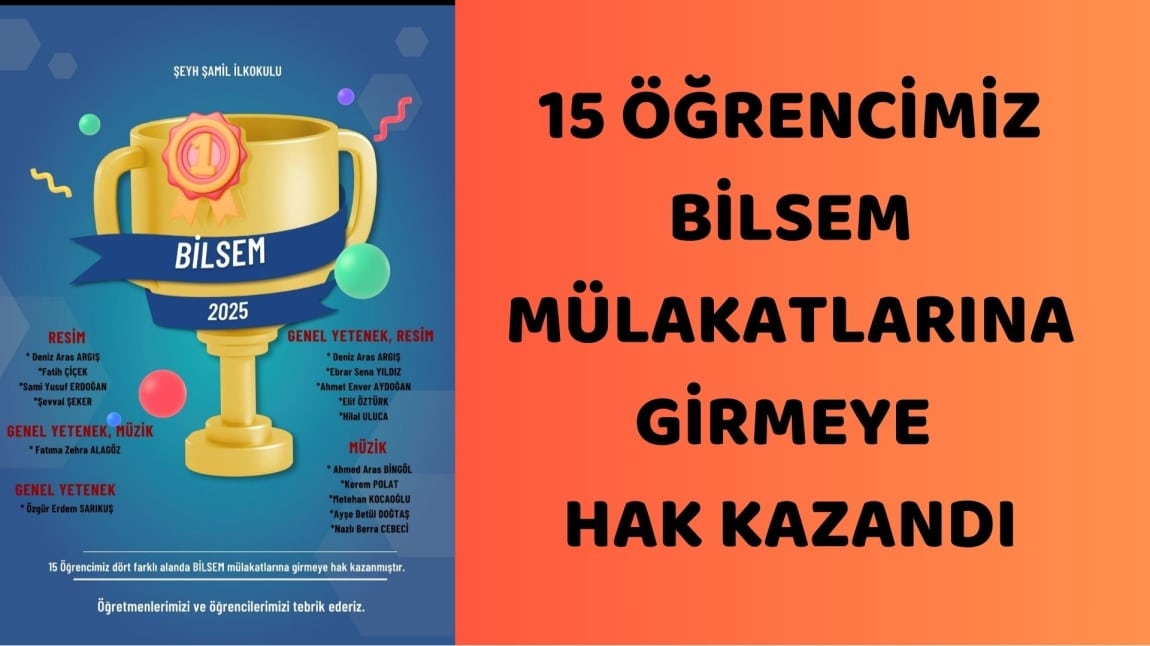 15 ÖĞRENCİMİZ BİLSEM MÜLAKATLARINA GİRMEYE HAK KAZANDI 